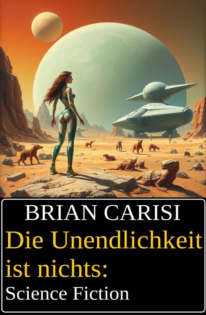 Die Unendlichkeit ist nichts: Science Fiction