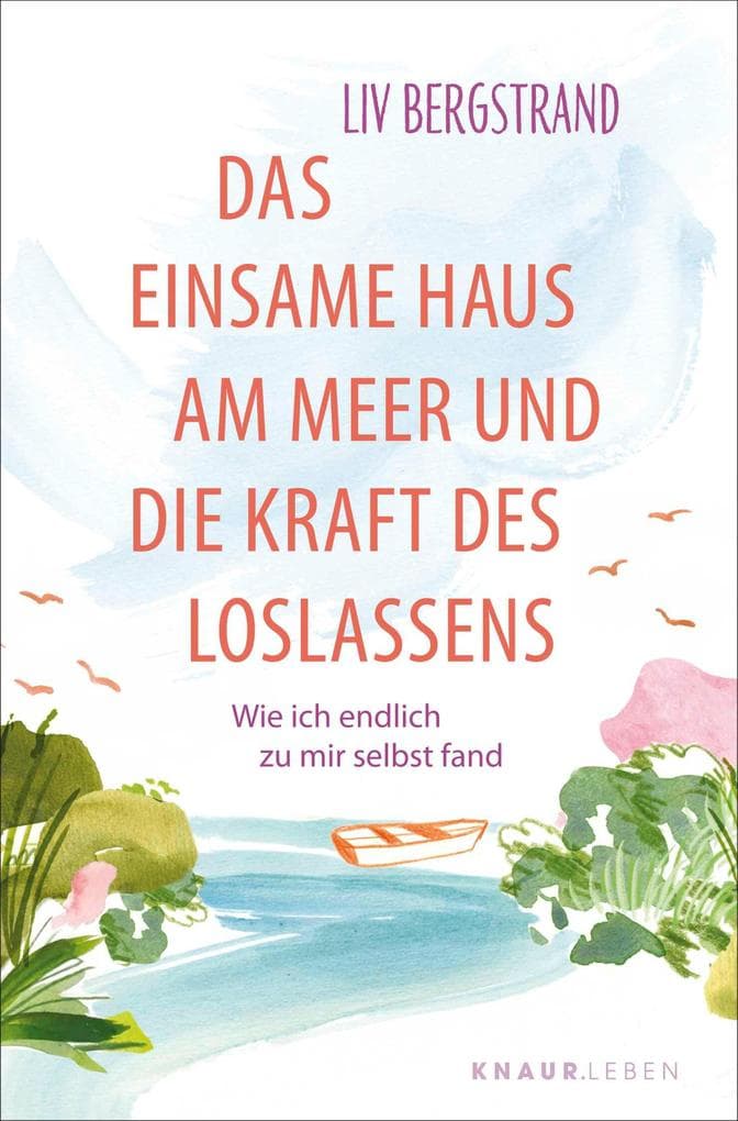 Das einsame Haus am Meer und die Kraft des Loslassens