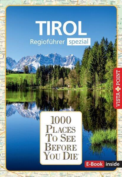 Reiseführer Tirol. Regioführer inklusive Ebook. Ausflugsziele, Sehenswürdigkeiten, Restaurants & Hotels uvm.