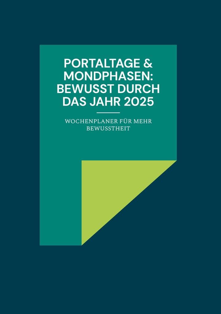 PORTALTAGE & MONDPHASEN: BEWUSST DURCH DAS JAHR 2025