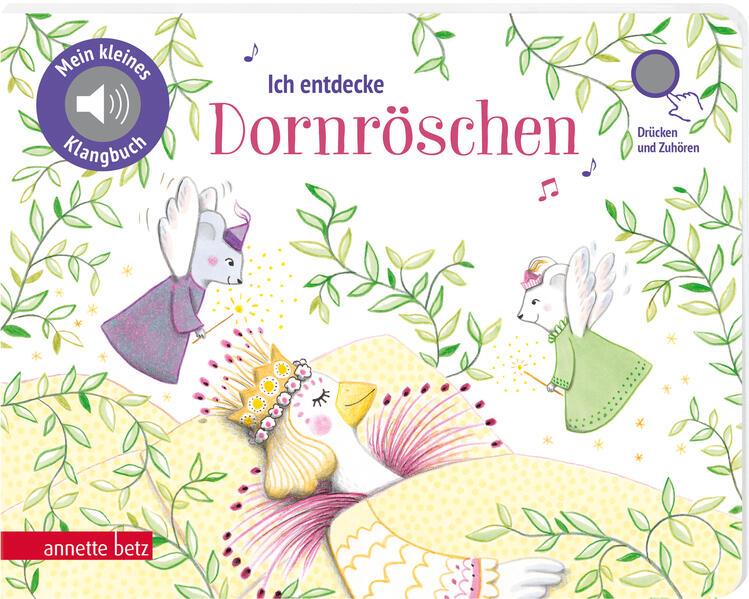 Ich entdecke Dornröschen - Pappbilderbuch mit hochwertigem Sound (Mein kleines Klangbuch)