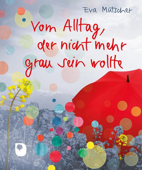 Vom Alltag, der nicht mehr grau sein wollte