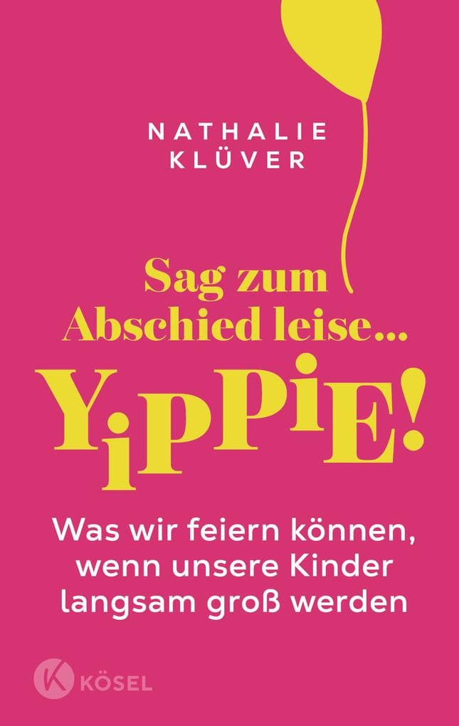 Sag zum Abschied leise ... yippie!