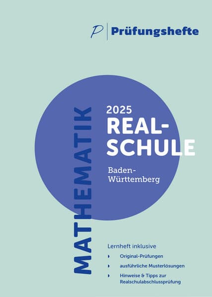 Prüfungsheft - 2025 Mathematik Realschule - Baden-Württemberg - Original-Prüfungen und Lösungen