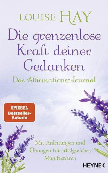 Die grenzenlose Kraft deiner Gedanken. Das Affirmations-Journal