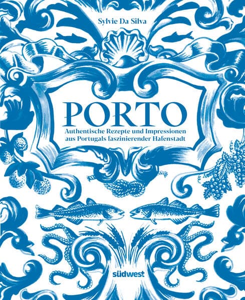 Porto - Das Kochbuch