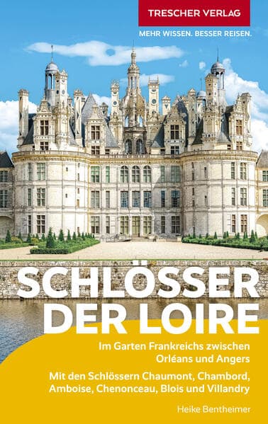 TRESCHER Reiseführer Schlösser der Loire