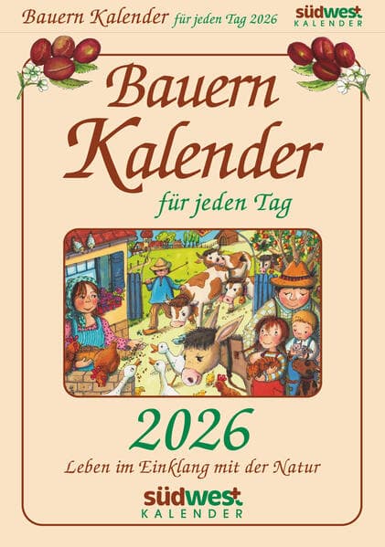 Bauernkalender für jeden Tag 2026 - Leben im Einklang mit der Natur - Tagesabreißkalender zum Aufst