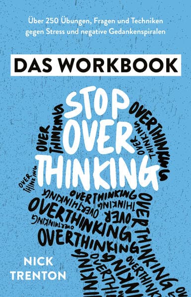 Stop Overthinking - Das Workbook