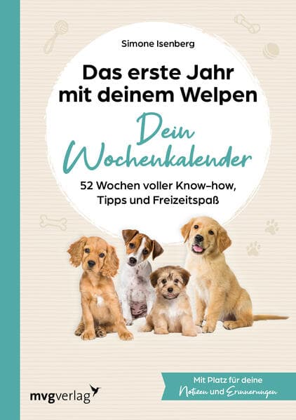 Das erste Jahr mit deinem Welpen - dein Wochenkalender