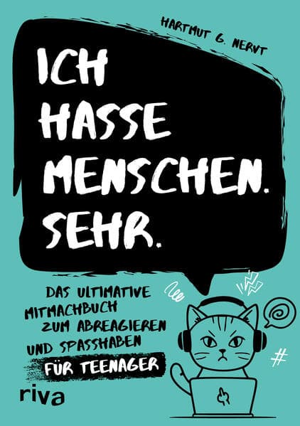 Ich hasse Menschen. Sehr. - Das ultimative Mitmachbuch zum Abreagieren und Spaßhaben für Teenager