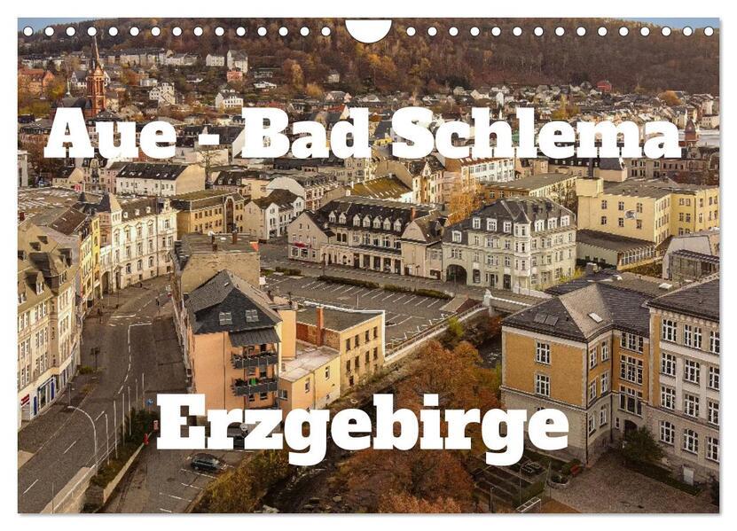 Aue - Bad Schlema Erzgebirge (Wandkalender 2025 DIN A4 quer), CALVENDO Monatskalender