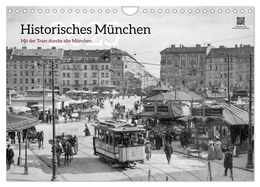 Historisches München - Mit der Tram durchs alte München (Wandkalender 2025 DIN A4 quer), CALVENDO Monatskalender