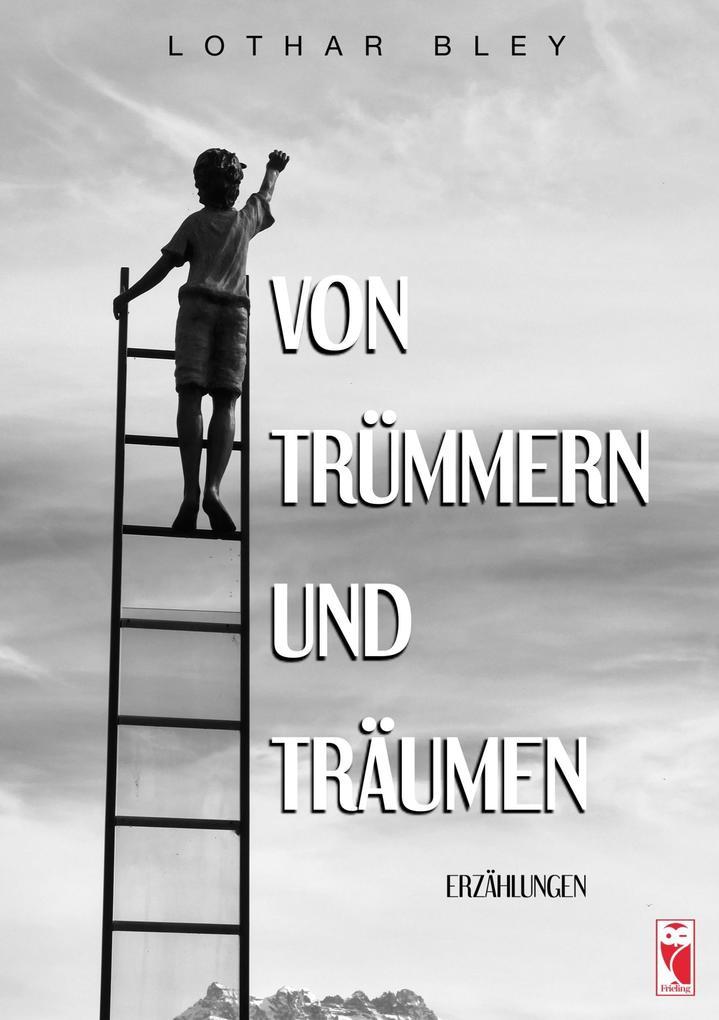 Von Trümmern und Träumen