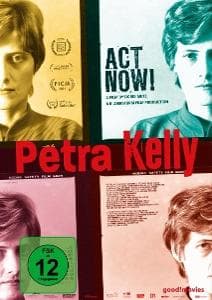 Petra Kelly - ACT NOW!