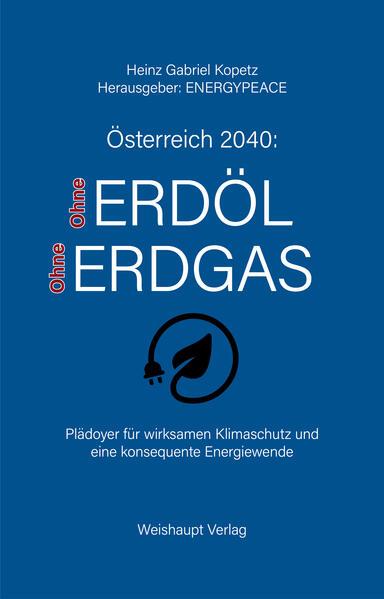 Österreich 2040: Ohne Erdöl und Erdgas