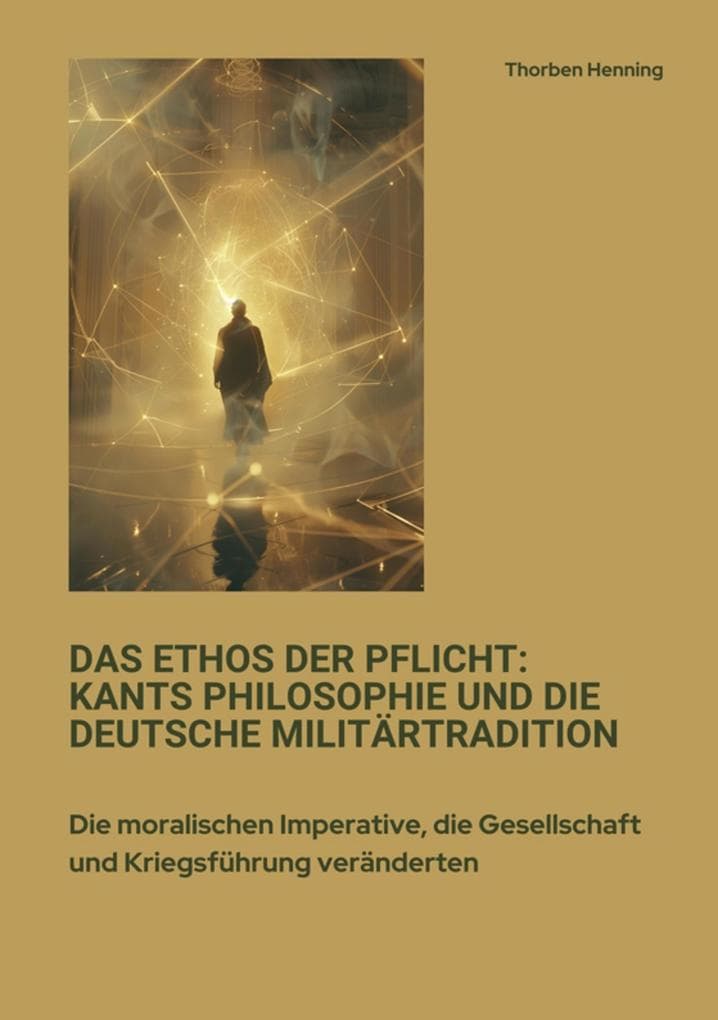 Das Ethos der Pflicht: Kants Philosophie und die deutsche Militärtradition