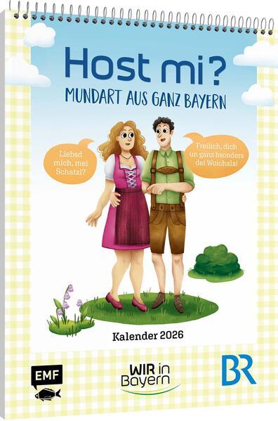 Host Mi? Kalender 2026 - Aus der bekannten BR-Sendung "Wir in Bayern"