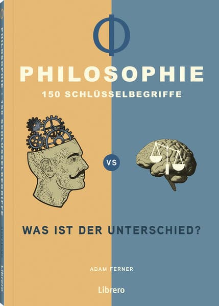 Philosophie - 150 Schlüsselbegriffe