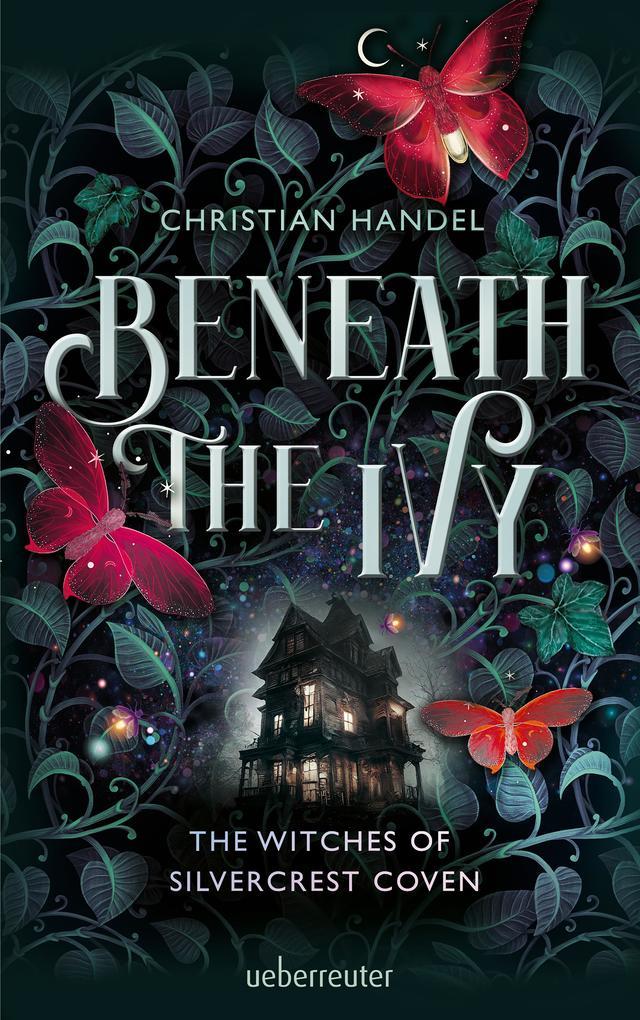 Beneath the Ivy - The Witches of Silvercrest Coven