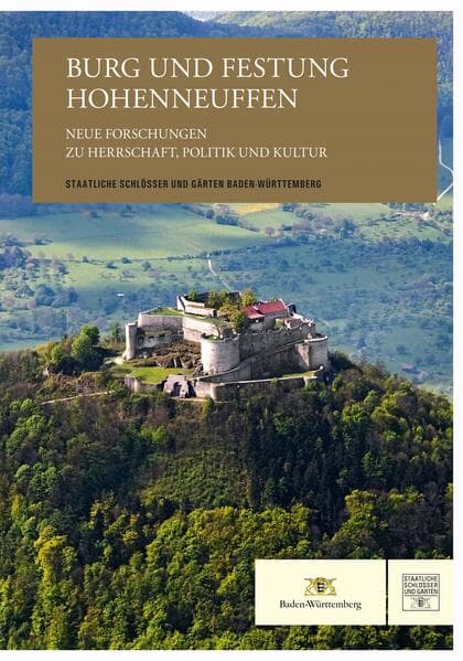 Burg und Festung Hohenneuffen - Neue Forschungen zu Herrschaft, Politik und Kultur