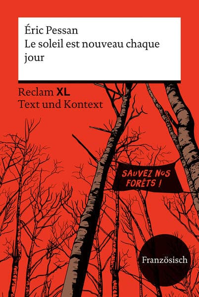 Le soleil est nouveau chaque jour. Fremdsprachentexte Reclam XL - Text und Kontext. Französischer Text mit Worterklärungen und Materialien. Niveau B2 (GER)