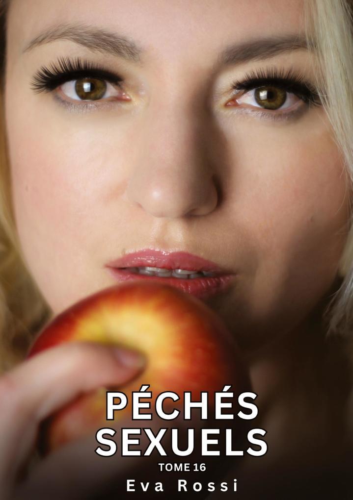 Péchés Sexuels. Tome 16