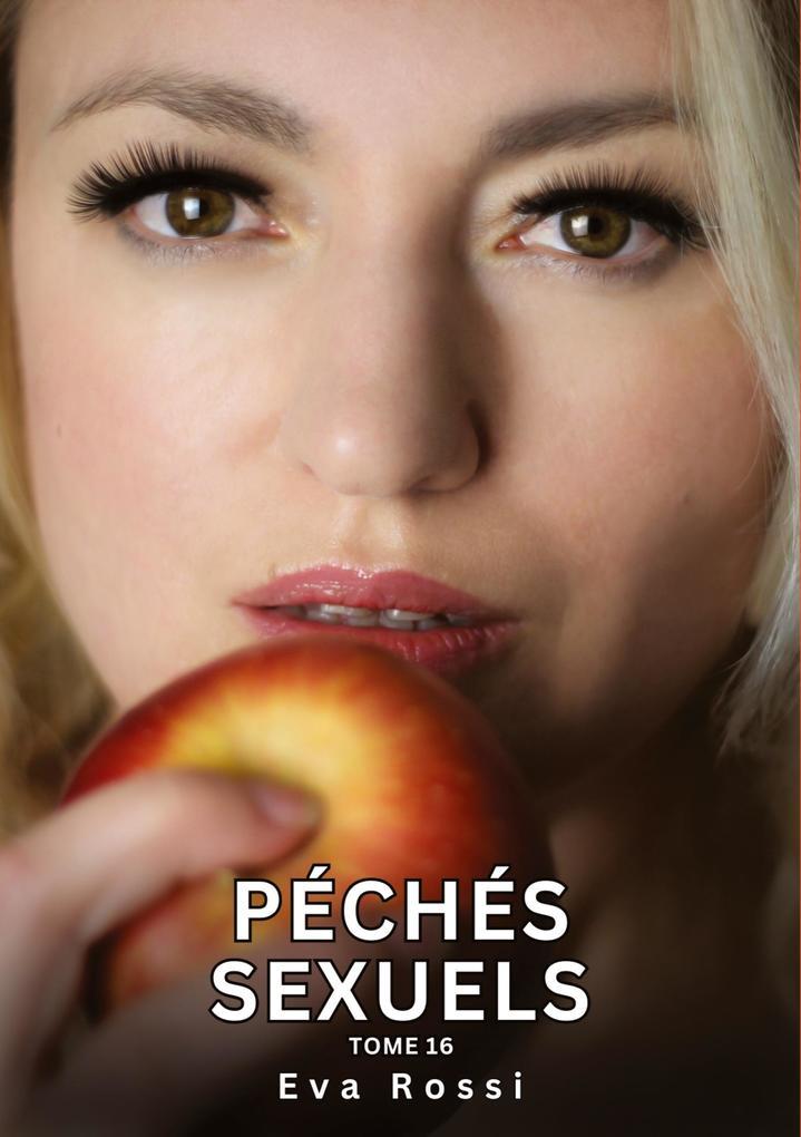 Péchés Sexuels. Tome 16