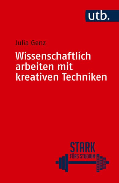 Wissenschaftlich arbeiten mit kreativen Techniken