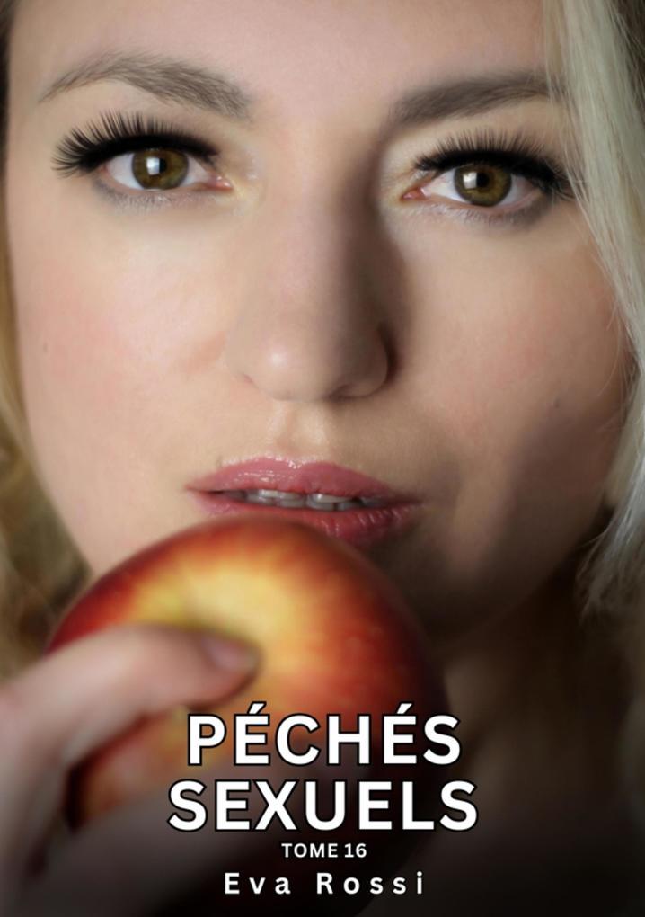 Péchés Sexuels. Tome 16