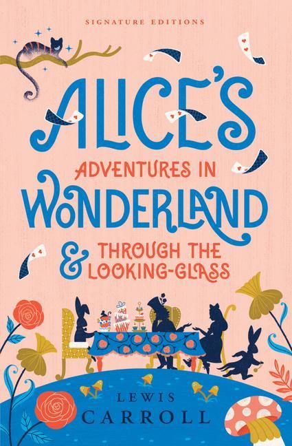 Alice's Adventures in Wonderland & Through the Looking-Glass