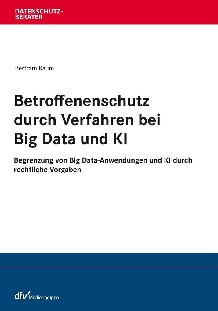 Betroffenenschutz durch Verfahren bei Big Data und KI