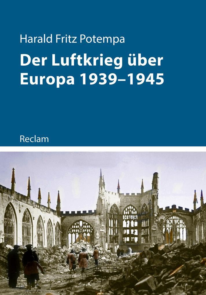 Der Luftkrieg über Europa 1939-1945