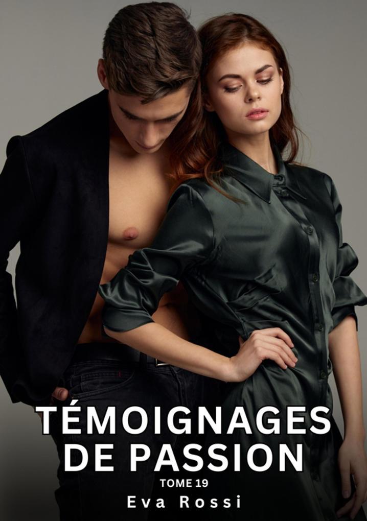 Témoignages de Passion. Tome 19