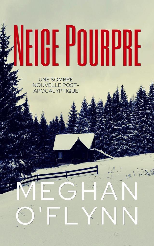 Neige Pourpre: Une sombre nouvelle post-apocalyptique (Lignes de Faille Nouvelles)