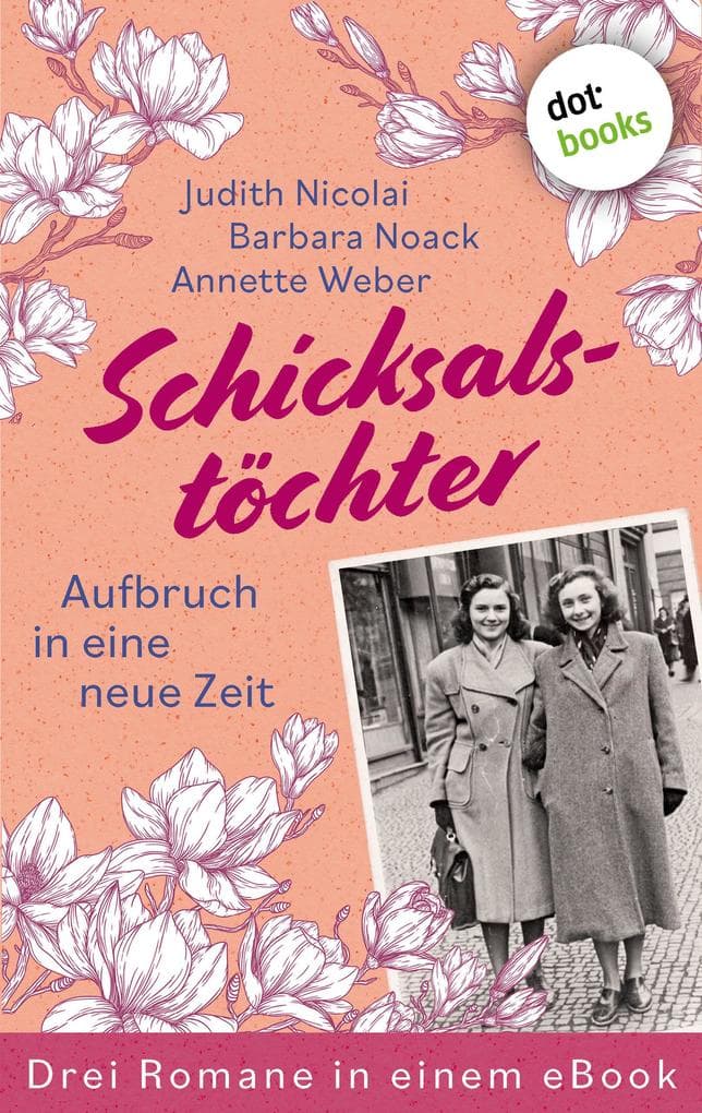 Schicksalstöchter - Aufbruch in eine neue Zeit