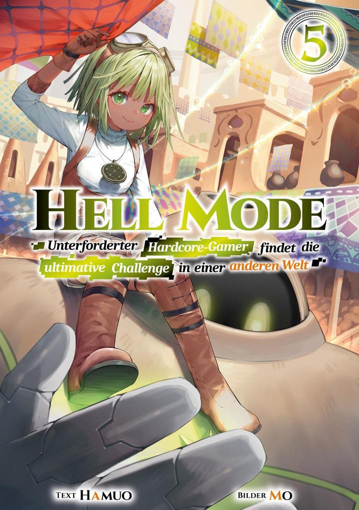 Hell Mode: Unterforderter Hardcore-Gamer findet die ultimative Challenge in einer anderen Welt (Light Novel): Band 5