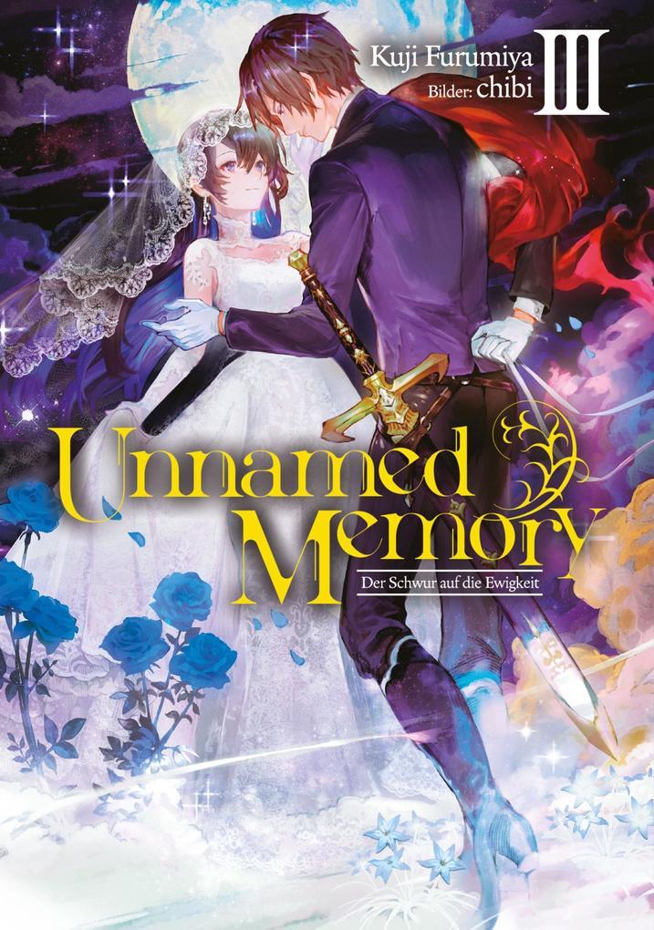 Unnamed Memory (Deutsche Light Novel) Band 3: Der Schwur auf die Ewigkeit