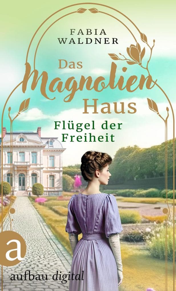 Das Magnolienhaus - Flügel der Freiheit (EXKLUSIV bei uns)