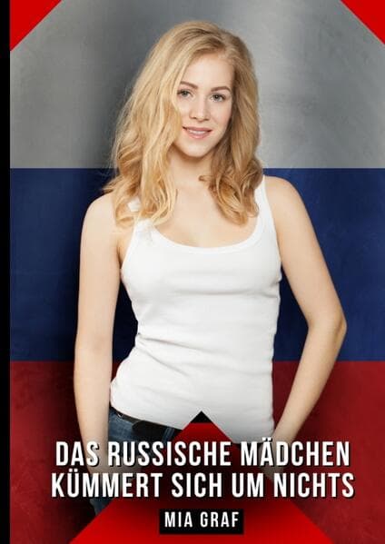 Das russische Mädchen kümmert sich um nichts