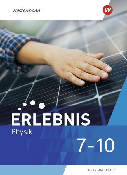 Erlebnis Physik 7-10. Schulbuch. Für Rheinland-Pfalz