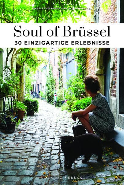 Soul of Brüssel 30 einzigartige Erlebnisse