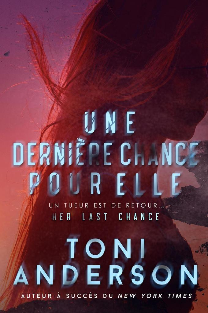 Une dernière chance pour elle (Pour elle - Romance à suspense, #2)