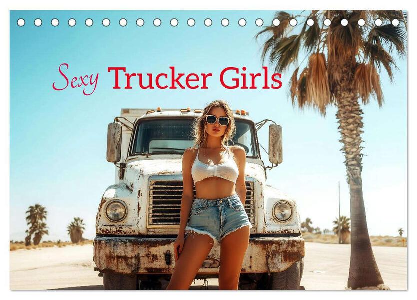 Sexy Trucker Girls (Tischkalender 2025 DIN A5 quer), CALVENDO Monatskalender