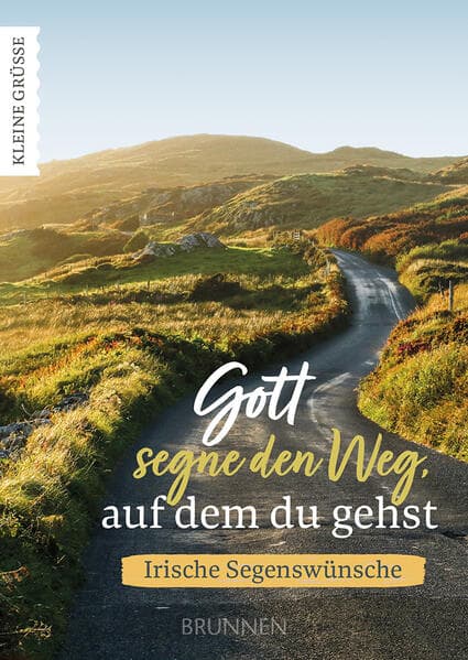 Gott segne den Weg, auf dem du gehst