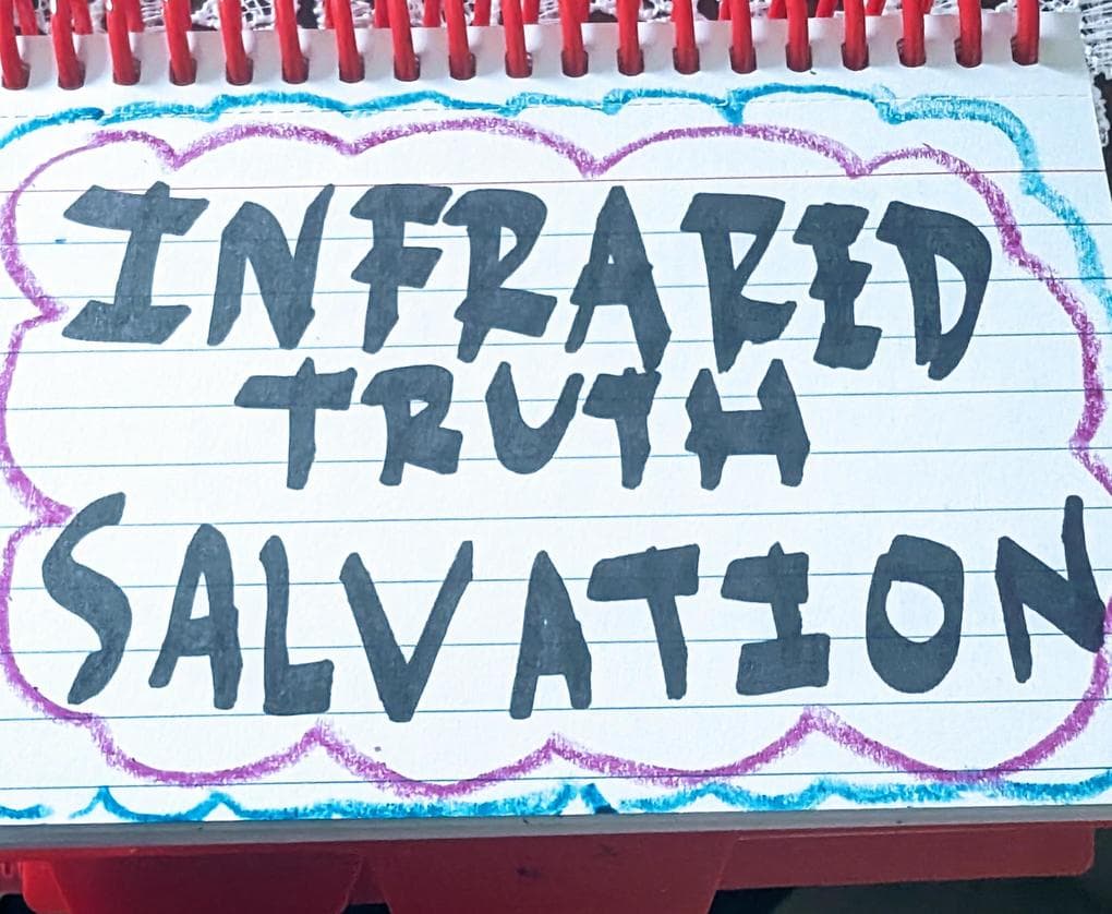 Infrared Truth: Salvation