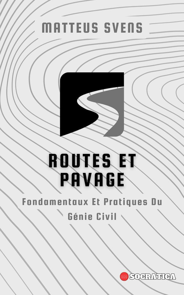 Routes Et Pavage: Fondamentaux Et Pratiques Du Génie Civil (Principes Fondamentaux en Génie Civil)