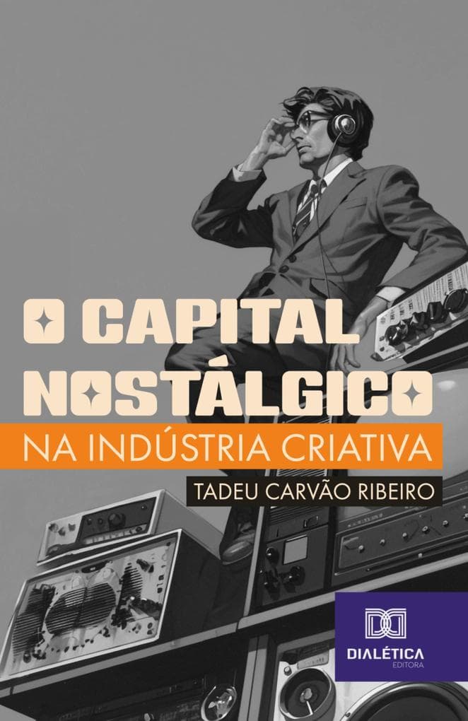 O Capital Nostálgico na Indústria Criativa