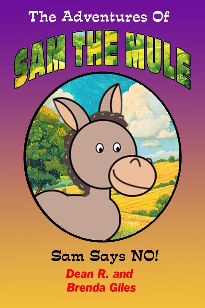 Sam Says NO! (The Adventures of Sam the Mule, #1)