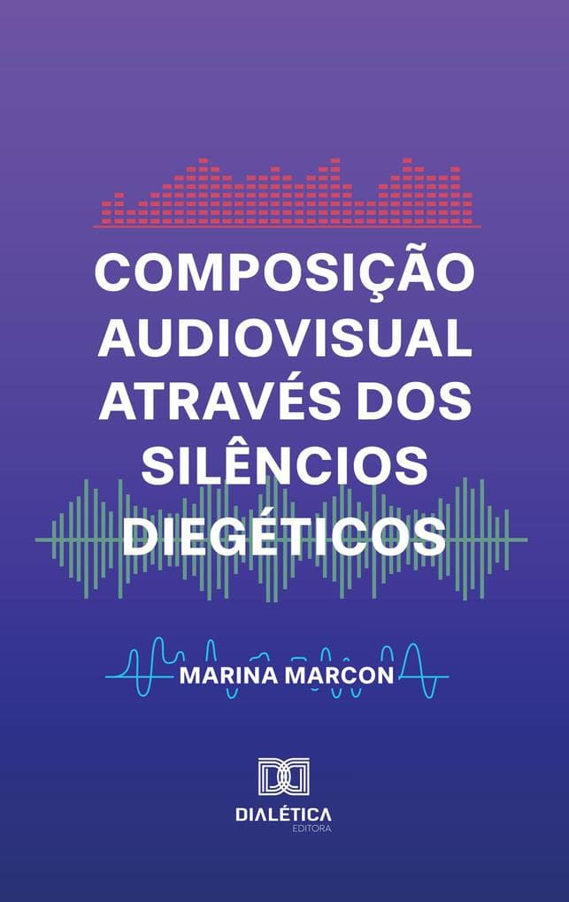 Composição Audiovisual através dos Silêncios Diegéticos